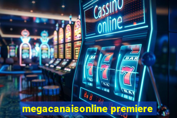 megacanaisonline premiere